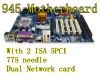 Industry Motherboad 945GV 2*ISA Dual network 5PCI 775 needle detail